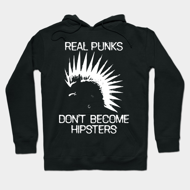 Real Punks Don't Become Hipsters - White Text
